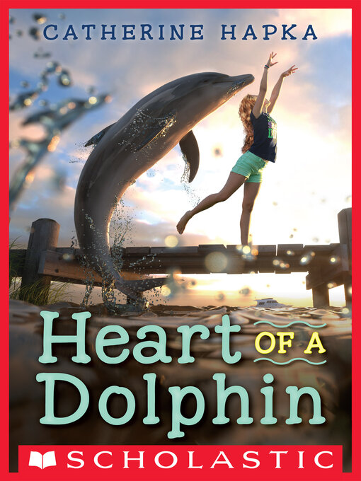 Title details for Heart of a Dolphin by Catherine Hapka - Wait list